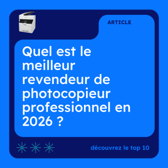 Quel est le meilleur revendeur de photocopieur professionnel en 2026 ?